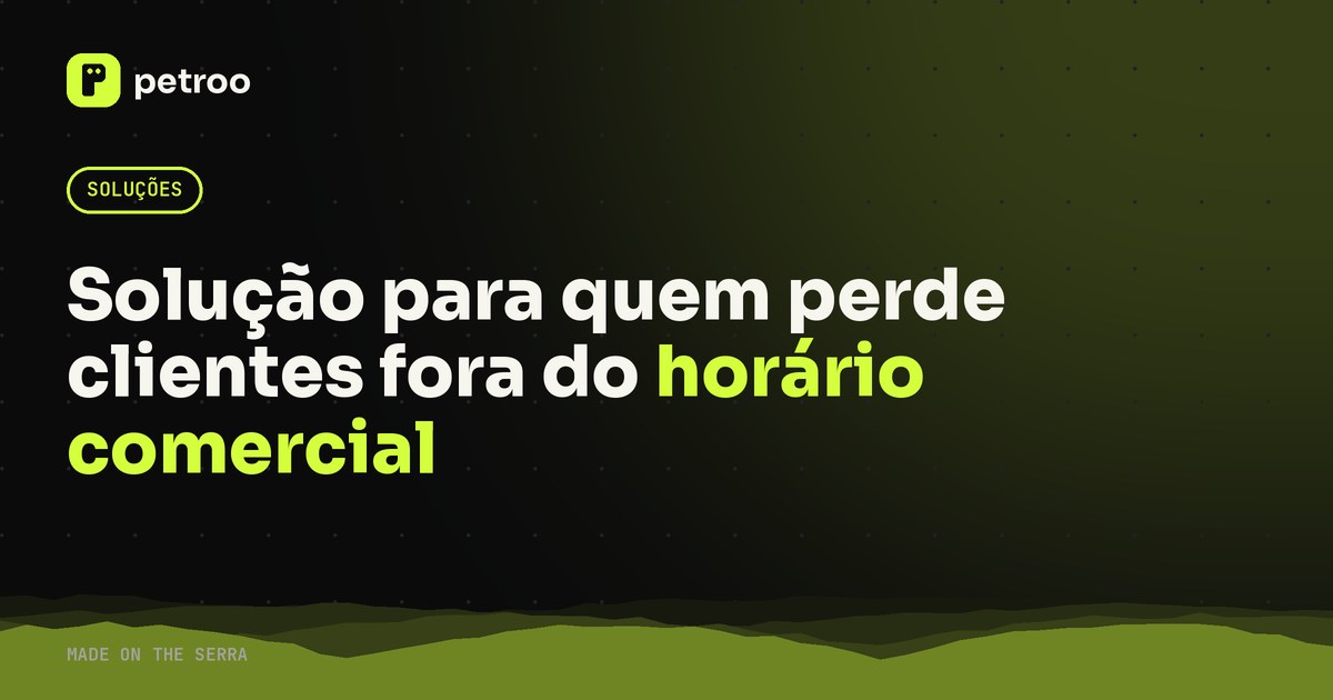 Solução para quem perde clientes fora do horário comercial